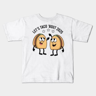 Let's Taco About 2025 Kids T-Shirt